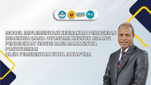 Read more about the article PROMOSI DOKTOR ‘RUDOLF H. KUMBUBUI’ MODEL IMPLEMENTASI KEBIJAKAN PEMBERIAN BEASISWA DANA OTONOMI KHUSUS BIDANG PENDIDIKAN TINGGI BAGI MAHASISWA PORT NUMBAY OLEH PEMERINTAH KOTA JAYAPURA.